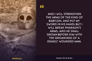 Ezekiel 30:24 KJV - Bible verse about men's strength