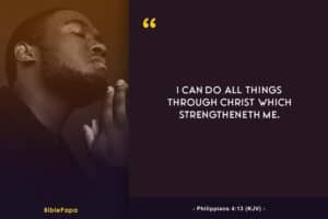Philippians 4:13 KJV - Bible verse about men's strength