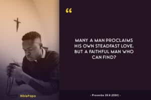 Proverbs 20:6 ESV - Bible verse about Godly men 
