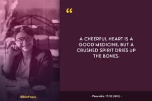 Proverbs 17:22 NIV - Bible verse about the heart of a woman