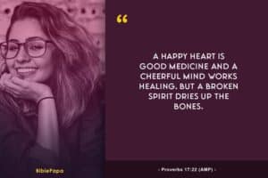 Proverbs 17:22 AMP - Bible verse about the heart of a woman