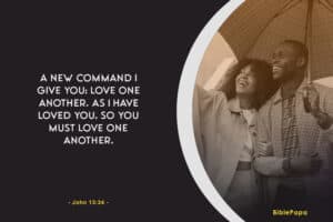 John 13:34 NIV (New command) - Bible verse about relationship with boyfriend