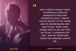 Judges 9:53-54 ESV - Bible verse about the power of a woman 