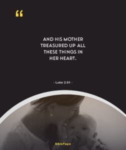 Luke 2:51 - Bible verse about mother's value 