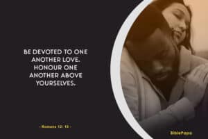 Romans 12:10 NIV (Honor) - Bible verse about relationship with boyfriend