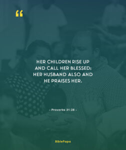 Proverbs 31:28 - Bible verse about mothers 