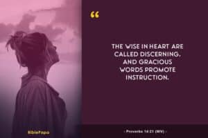 Proverbs 14:21 NIV - Bible verse about a wise woman