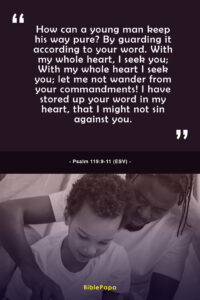 Psalm 119:9-11 ESV - Good Bible verse for teen boys