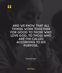 Romans 8:28 - Encouraging scripture for mothers 