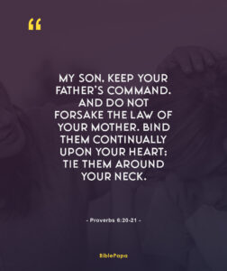Proverbs 6:20-21 - Bible verse about mothers
