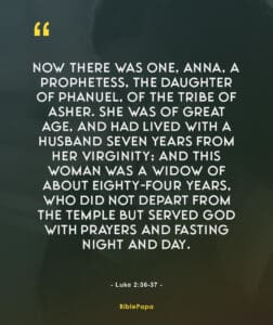 Luke 2:36-37 - Bible verse about mother's prayers 