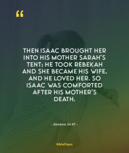 Genesis 24:67 - Bible verse about mothers 