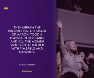 Scripture on Miriam: Exodus 15:20 AMP - Exceptional mother in the Bible to model