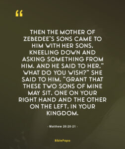 Matthew 20:20-21 - Bible verse about mother's love