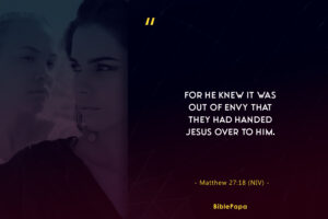 Matthew 27:18 - Bible verse about jealousy 