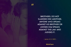 James 4:11 - Bible scripture about jealousy in relationships