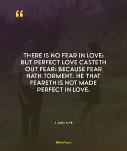1 John 4:18 (No Fear In love) - Bible verse about relationship with girlfriend