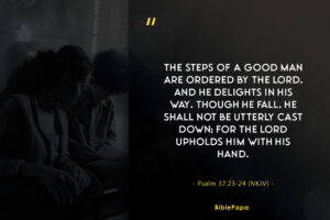 Psalm 37:23-24 (NKJV) - short prayers for teenage son