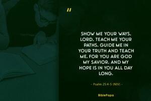 Psalm 25:4-5 (NIV) - short prayers for teenage son 