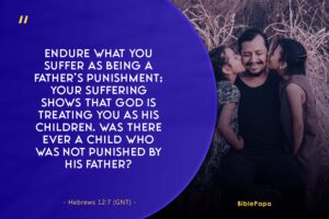 Hebrews 12:7 - A scripture for daughters from fathers 