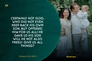 Romans 8:32 - A scripture for daughters from fathers 