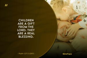 Psalm 127:3 - A bible verse for daughters from dads