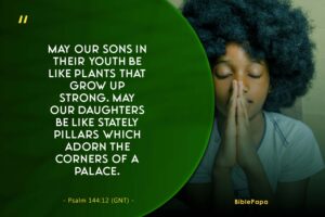 Psalm 144:12 - A scripture for daughters in their adulthood 