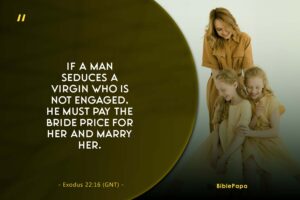 Exodus 22:16 - A scripture for female children from dads