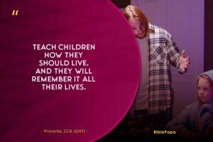 Proverbs 22:6 - A bible verse for daughters from male parents