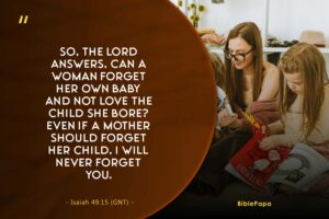 Isaiah 49:15  - A scripture for daughters from mothers 