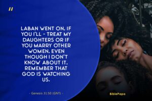 Genesis 31:50 - A bible verse for daughters from mothers 