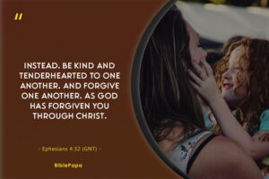 Ephesians 4:32 - Bible verse about children's behavior