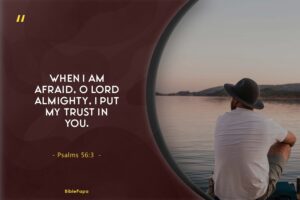 Psalms 56:3 - A Scripture about trusting God in hard times