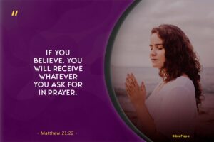 Matthew 21:22 - A Scripture about trusting God in difficult times