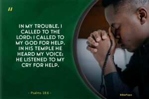 Psalms 18:6 - A Scripture about trusting God in perilous times