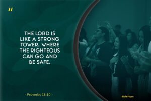 Proverbs 18:10 - A Bible verse about trusting God in hard times