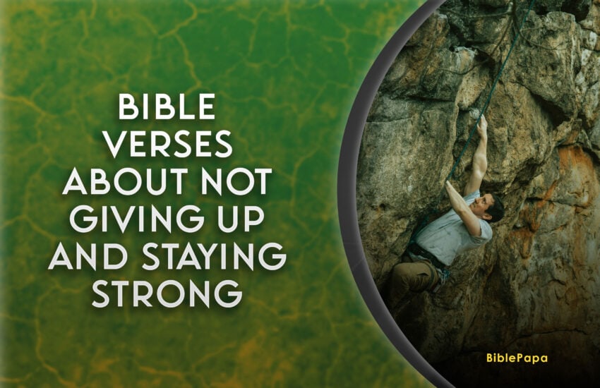 Bible Verses About not Giving Up and Staying Strong