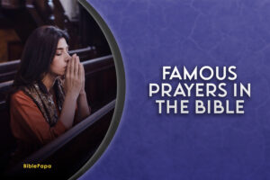 Famous Prayers in the Bible