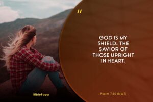 Psalm 7:10 - Helpful Bible scripture for stressful times 