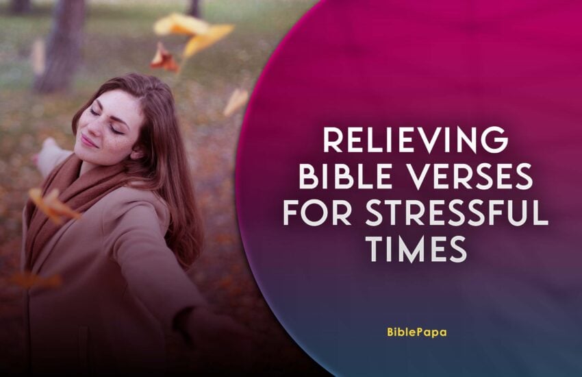 Relieving Bible verses for Stressful Times