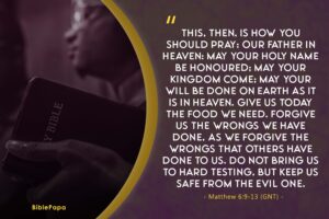 Matthew 6:9-13 - famous prayer in the Scripture