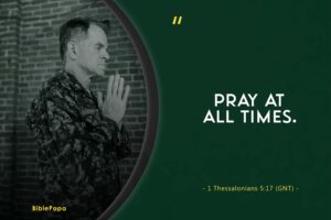 1 Thessalonians 5:17 - Renowned prayer in the Bible 