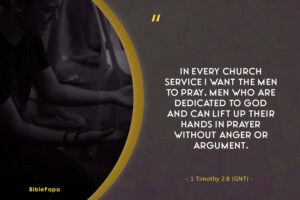 1 Timothy 2:8 - Famous prayer in the Bible