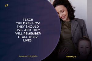 Proverbs 22:6 - A scripture about female children