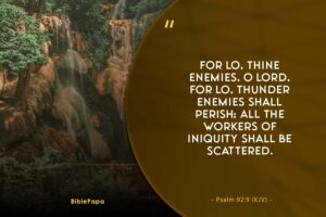 Psalm 92:9 - The Bible scripture on fighting the enemy