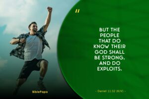 Daniel 11:32 - The Bible verse verse on overcoming the challenges of Life 