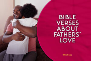 Bible Verses About Fathers' Love