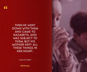 Luke 2:51 - A Scripture about love and respect for parents