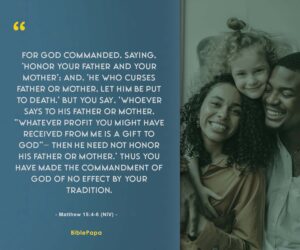 Matthew 15:4-6 - A Scripture about love and respect for parents