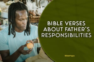 Bible Verses about Father’s Responsibilities